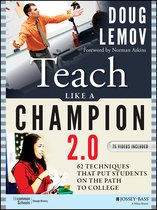 Teach Like a Champion 2.0 : 62 Techniques that Put Students on the Path to College