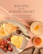 Laura Lea Balanced - Recipes for an Aching Heart