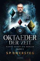 Kampf gegen die Xenlar 3 - OKTAEDER DER ZEIT (Kampf gegen die Xenlar - Band 3)