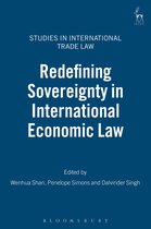 Studies in International Trade and Investment Law- Redefining Sovereignty in International Economic Law