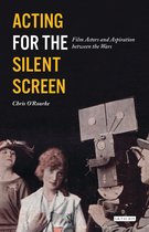 Acting For Silent Screen Film Actors