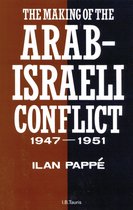 Making Arab Israeli Conflict 1947 1951
