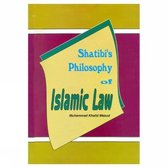 Shatibi'S Philosophy Of Islamic Law