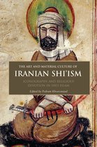 ISBN Art and Material Culture of Iranian Shi'ism : Iconography and Religious Devotion in Shi'i Islam, Art & design, Anglais, Couverture rigide, 304 pages
