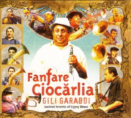 Fanfare Ciocarlia - Gili Garabdi - Ancient Secrets Of Gypsy Brass (CD)