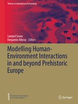 Themes in Contemporary Archaeology- Modelling Human-Environment Interactions in and beyond Prehistoric Europe