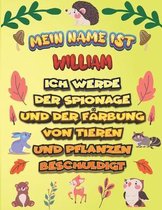 Mein Name ist William Ich werde der Spionage und der Farbung von Tieren und Pflanzen beschuldigt