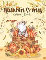 Autumn Scenes Coloring Books: 50 Amazing Big Fall Scenes and Beautiful Flowers, Pumpkins, Leaves, Mushrooms, Thanksgiving, Mandalas Designs, and More