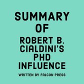 Summary of Robert B. Cialdini’s PhD Influence