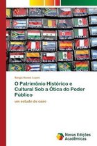 O Patrimonio Historico e Cultural Sob a Otica do Poder Publico