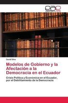 Modelos de Gobierno y la Afectación a la Democracia en el Ecuador