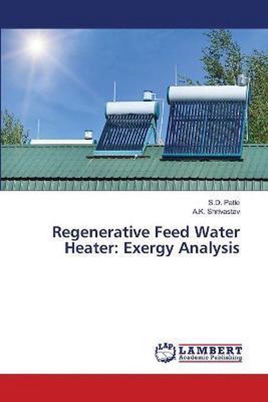 Regenerative Feed Water Heater, S D Patle 9786139841462 Boeken