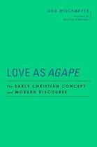 Baylor-Mohr Siebeck Studies in Early Christianity- Love as Agape