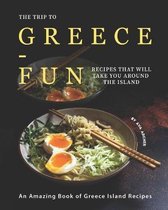 The Trip to Greece-Fun Recipes that will Take You around the Island