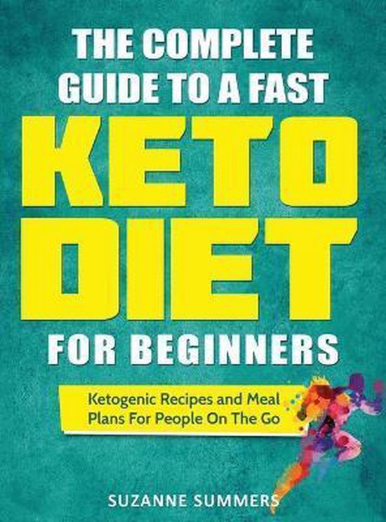 The Complete Guide To A Fast Keto Diet For Beginners - cover