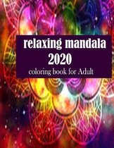 relaxing mandala 2020 coloring book for Adults: Stress Relieving Mandala Designs for Adults Relaxation 2020: Gifts for family and friends 100 Mandalas