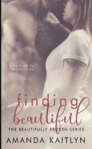 Finding Beautiful (The Beautifully Broken Book 1)