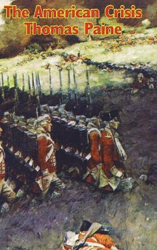 Boekomslag: "The American Crisis" door Thomas Paine. Een schilderij van soldaten in rode uniformen, marcheren door ruw terrein.