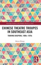 Routledge Studies in the Modern History of Asia- Chinese Theatre Troupes in Southeast Asia