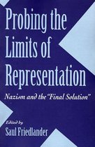 Probing the Limits of Representation - Nazism & the "Final Solution" (Paper)