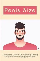 Penis Size: Complete Guide On Getting Strong Erections With Elongated Penis
