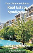 Your Ultimate Guide to Real Estate Syndication