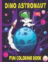Dino Astronaut Fun Coloring Book