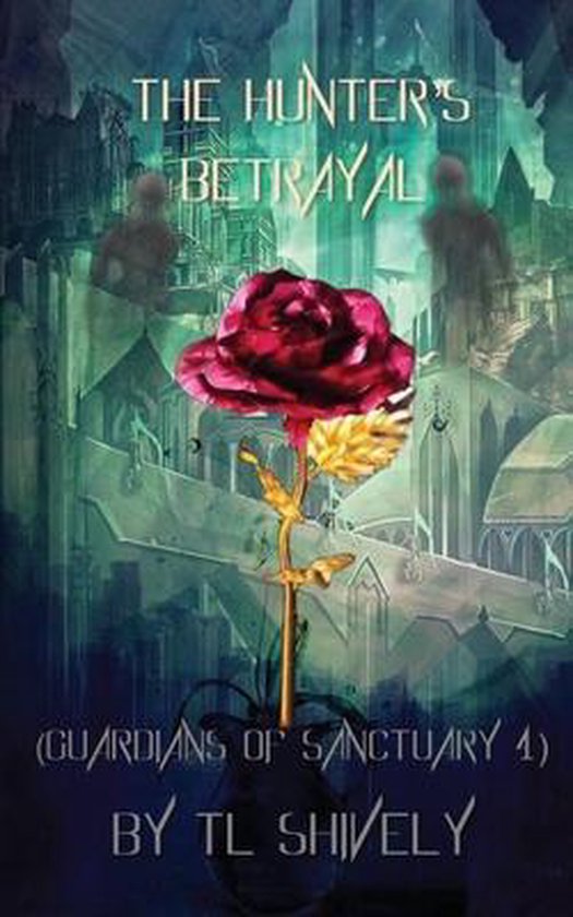 Guardians of Sanctuary-The Hunter's Betrayal