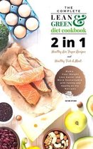 The Complete Lean and Green Diet Cookbook