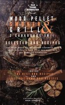 The Wood Pellet Smoker and Grill Cookbook-The Wood Pellet Smoker and Grill 2 Cookbooks in 1