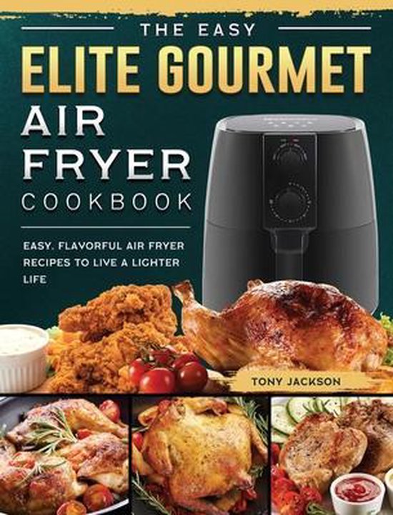The Easy Elite Gourmet Air Fryer Cookbook - cover