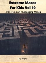 Extreme Mazes For Kids Vol 10