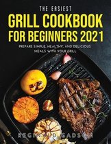 The Easiest Grill Cookbook for Beginners 2021