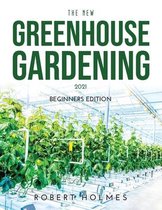 The New Greenhouse Gardening 2021