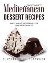 The Complete Mediterranean Dessert Recipes