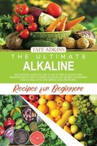 The Ultimate Alkaline Recipes for Beginners