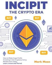 INCIPIT The Crypto Era