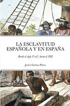 La Esclavitud Espa�ola Y En Espa�a