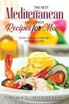 The Best Mediterranean Diet Lunch Recipes for Moms