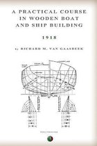 A Practical Course in Wooden Boat and Ship Building