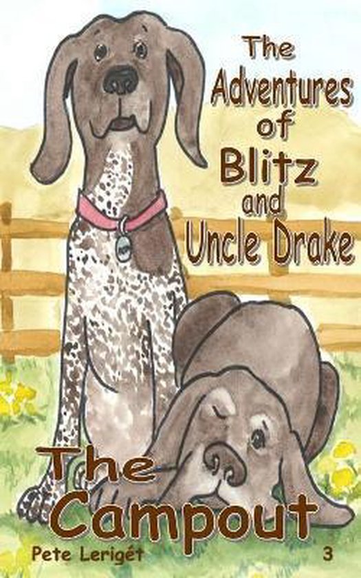 The Adventures of Blitz and Uncle Drake-The Campout