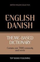 British English Collection- Theme-based dictionary British English-Danish - 7000 words