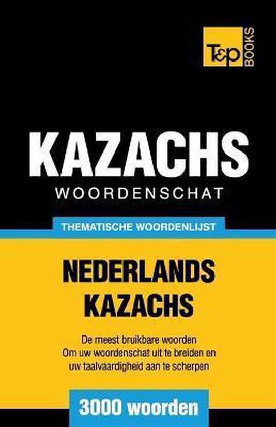 Dutch Collection- Thematische woordenschat Nederlands-Kazach ... - cover