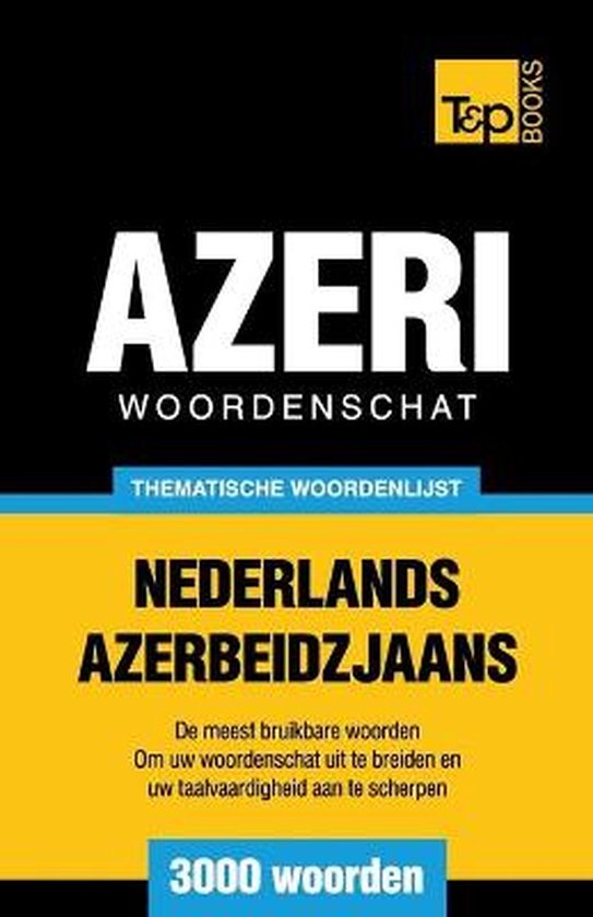 Dutch Collection- Thematische woordenschat Nederlands-Azerbe ... - cover