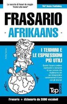 Italian Collection- Frasario Italiano-Afrikaans e vocabolario tematico da 3000 vocaboli