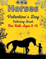 Horses Valentine's Day Coloring Book For Kids Ages 8-12
