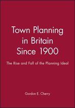 Town Planning in Britain Since 1900