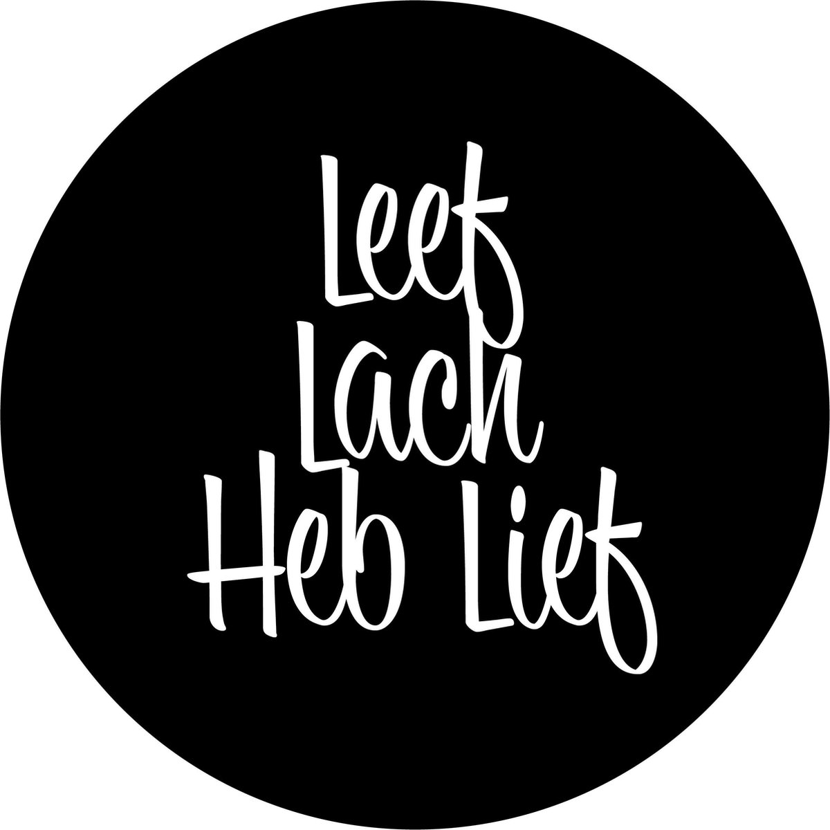 Muurcirkel - voor buiten - zwart wit - Leef lach heb lief - Ø 50 cm