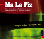 Ma Le Fiz: Neue Kompositionen für Kammerorchester