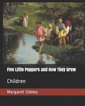 Five Little Peppers and How They Grew